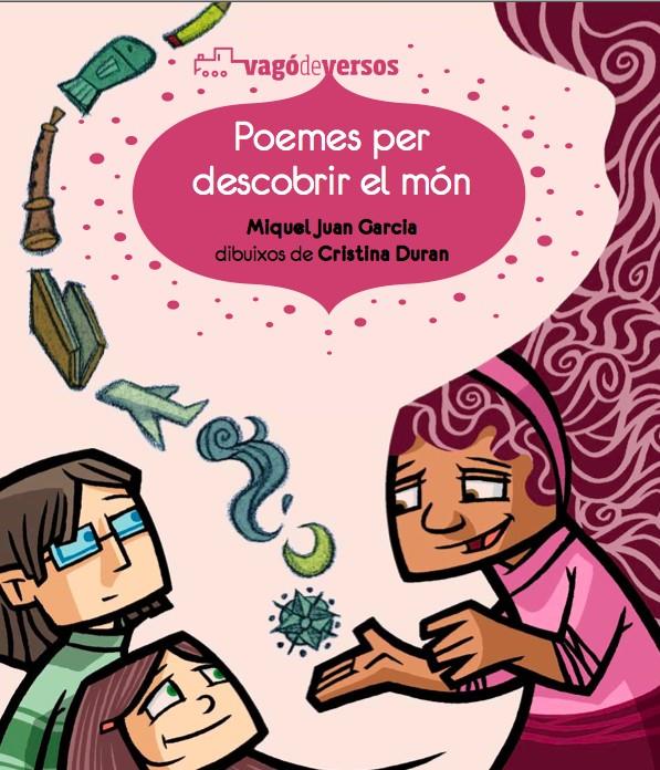 Poemes per descobrir el món | 9788493793883 | Juan Garcia, Miquel | Llibreria Sendak