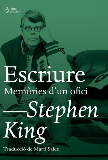 Escriure. Memòries d'un ofici | 9788494782992 | King, Stephen | Librería Sendak