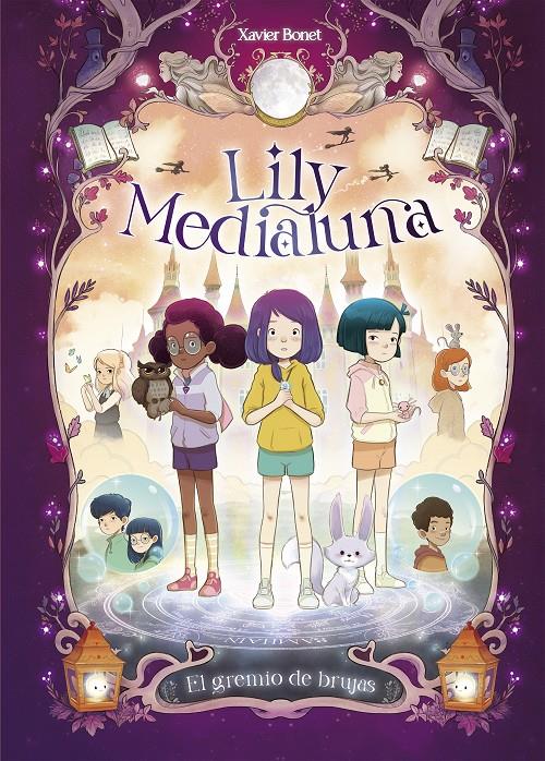 Lily Medialuna 2 - El gremio de brujas | 9788448862879 | Bonet, Xavier | Librería Sendak