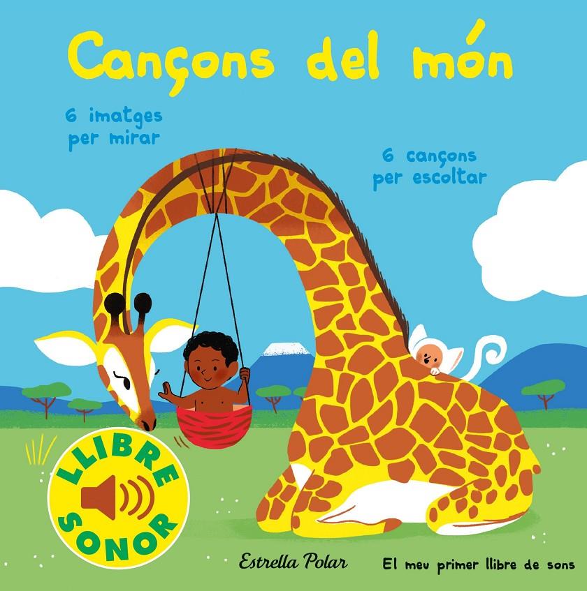 Cançons del món. El meu primer llibre de sons | 9788413891323 | Fouquier, Elsa | Llibreria Sendak