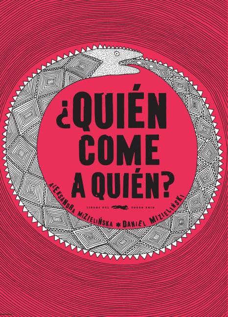 ¿Quién come a quién? | 9788494164552 | Mizielinska, Aleksandra/Mizielinski, Daniel | Llibreria Sendak