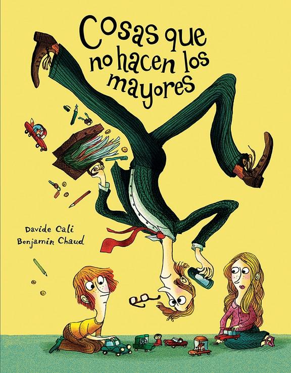 Cosas que no hacen los mayores | 9788417673307 | Cali, Davide | Llibreria Sendak