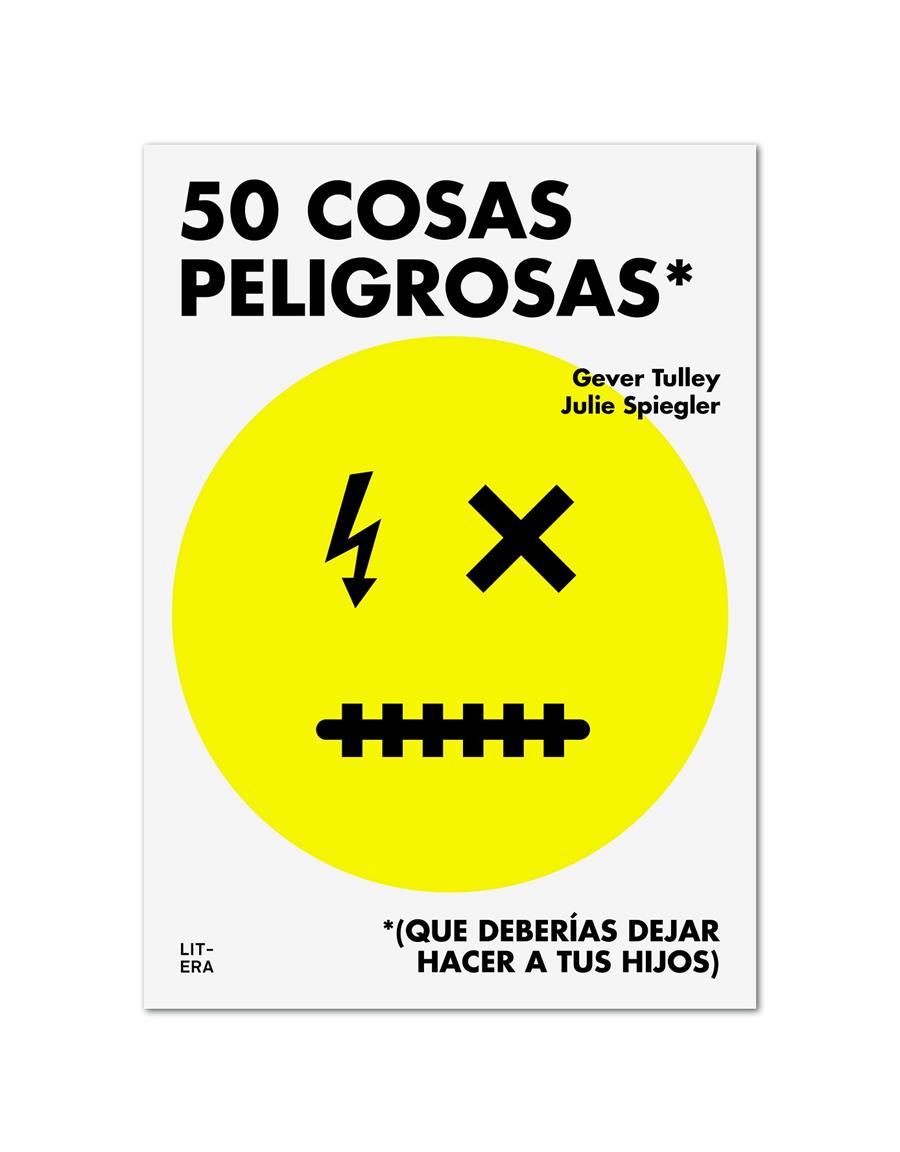 50 cosas peligrosas | 9788494294792 | Tulley, Gever/Spiegler, Julie | Librería Sendak