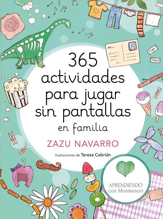 365 actividades para jugar sin pantallas en familia | 9788417773014 | Aprendiendo con Montessori/Navarro, Zazu/Cebrián, Teresa | Llibreria Sendak