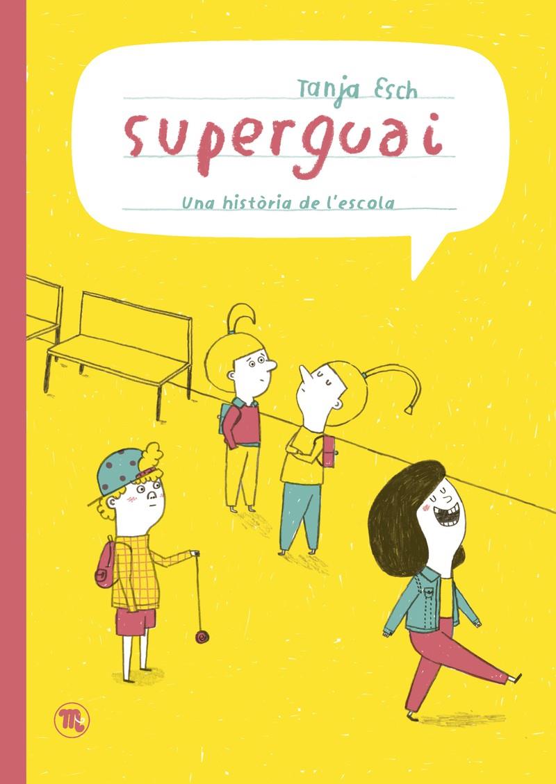 Superguai | 9788413714820 | Esch, Tanja | Librería Sendak