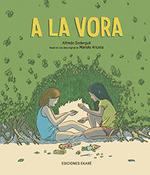 A la vora | 9788412592986 | ALFREDO SODERGUIT / MARIALE ARICETA | Llibreria Sendak