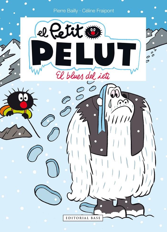 Petit Pelut 16. El blues del ieti | 9788417759933 | Fraipont, Céline/Bailly, Pierre | Librería Sendak
