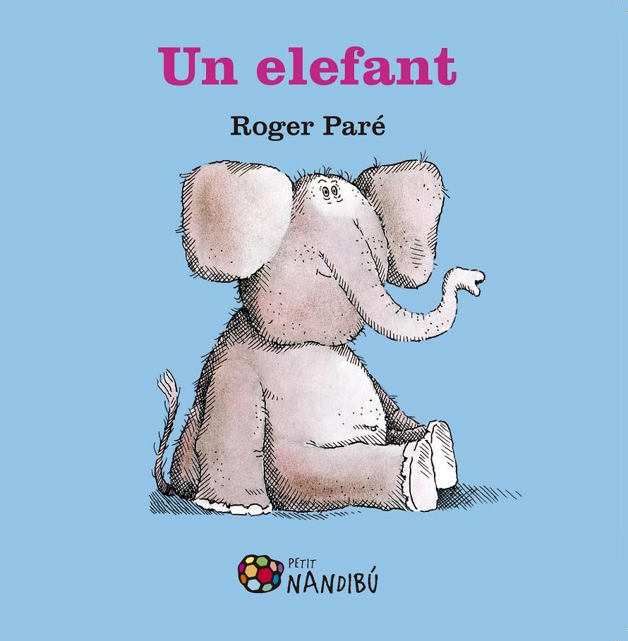 Un elefant | 9788499759050 | Paré, Roger | Llibreria Sendak