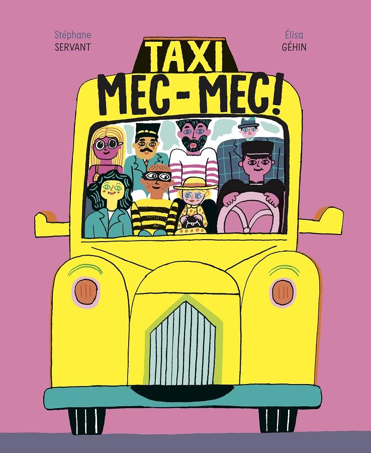 Taxi Mec-Mec! | 9788418690273 | Géhin, Élisa/Servant, Stéphane | Librería Sendak