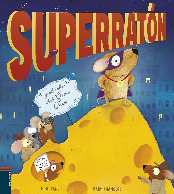 Superratón y el robo del Gran Queso | 9788414023341 | Tahl, M. N. | Llibreria Sendak