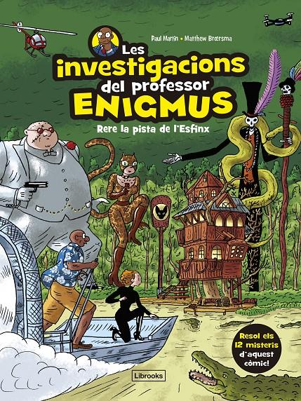 Les investigacions del professor Enigmus 2 | 9788412826593 | Martin, Paul/Broersma, Matthew | Librería Sendak