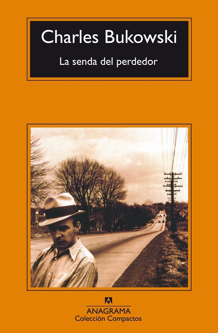 La senda del perdedor | 9788433914699 | Bukowski, Charles | Llibreria Sendak