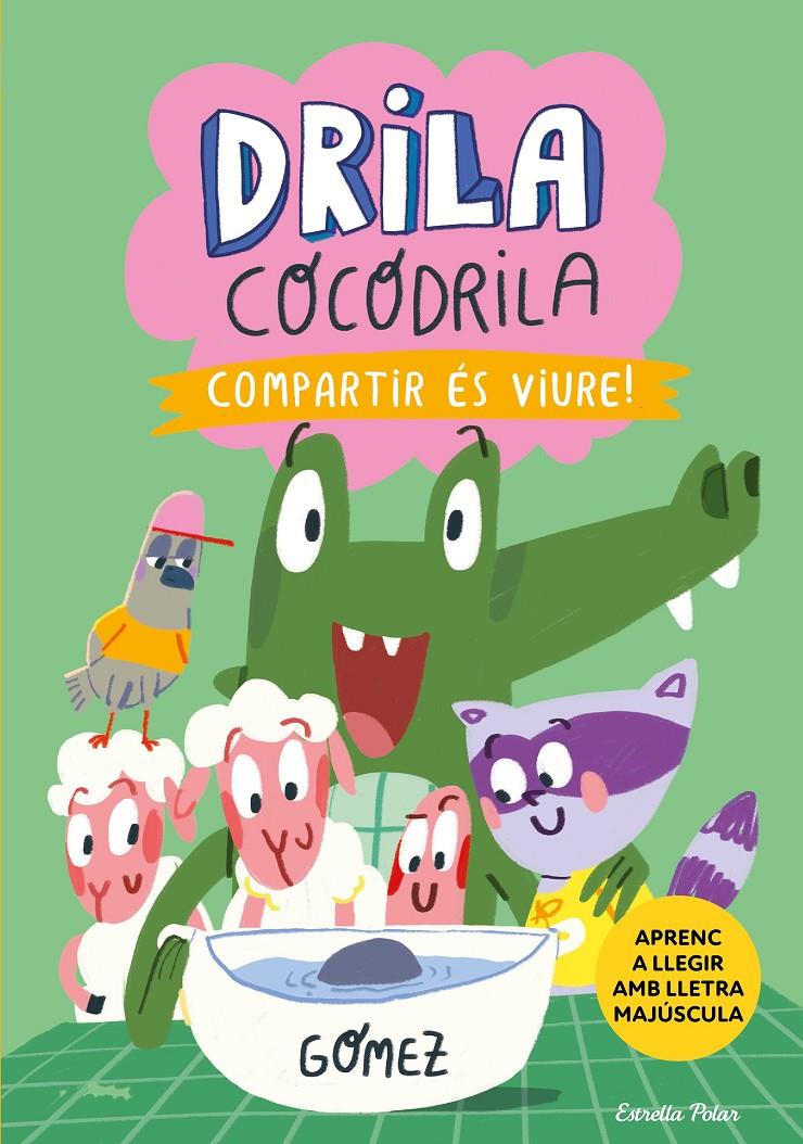 Drila Cocodrila 6. Compartir és viure | 9788413898865 | Gómez | Llibreria Sendak