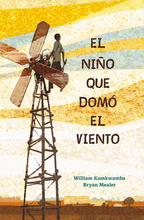 El niño que domó el viento | 9788417424121 | Kamkwamba, William/Mealer, Bryan | Llibreria Sendak