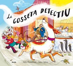 La gosseta detectiu | 9788498019575 | Donaldson, Julia/Ogilvie, Sara | Llibreria Sendak