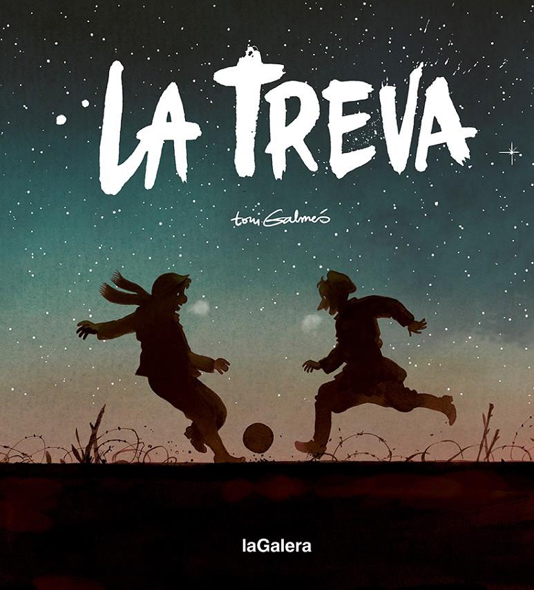 La treva | 9788424671631 | Galmés, Toni | Llibreria Sendak