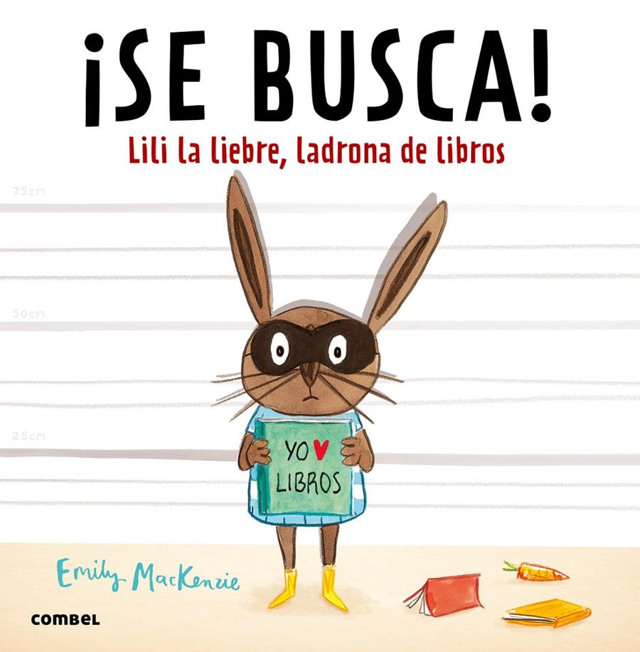 ¡Se busca! Lili la liebre, ladrona de libros | 9788491010449 | MacKenzie, Emily | Llibreria Sendak