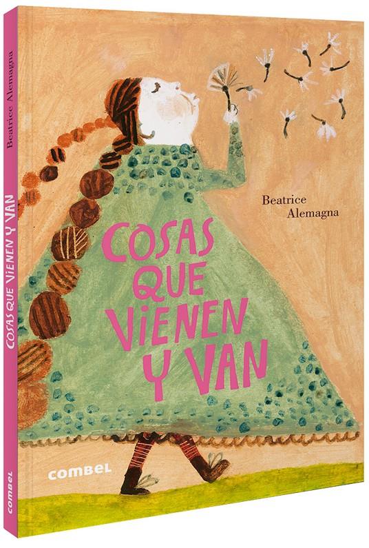 Cosas que vienen y van | 9788491015826 | Alemagna, Beatrice | Llibreria Sendak