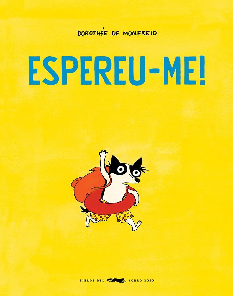 Espereu-me! | 9788412782127 | de Monfreid, Dorothée | Librería Sendak