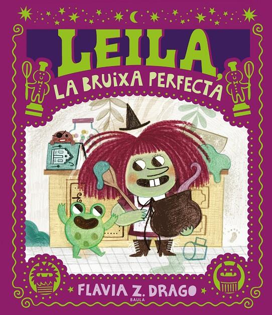 Leila, la bruixa perfecta | 9788447953424 | Drago, Flavia Z. | Llibreria Sendak