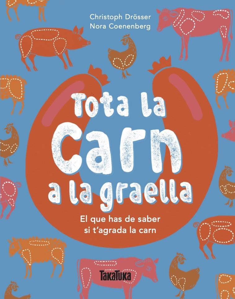 Tota la carn a la graella | 9791387718275 | Drösser, Christoph | Librería Sendak