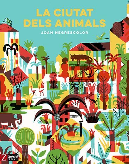 La ciutat dels animals | 9788417374259 | Negrescolor, Joan | Llibreria Sendak