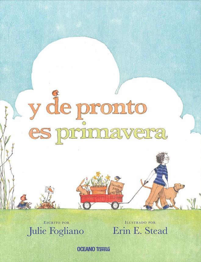 Y de pronto es primavera | 9786074009583 | Fogliano, Julie | Librería Sendak