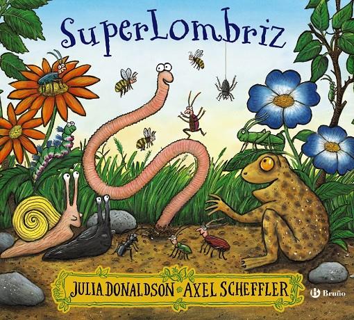 SuperLombriz | 9788469664551 | Donaldson, Julia/ Scheffler, Axel | Librería Sendak