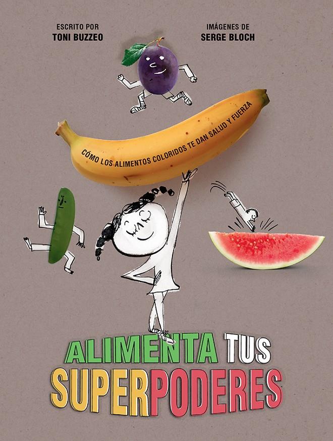 Alimenta tus superpoderes | 9788426148971 | Buzzeo, Toni | Librería Sendak