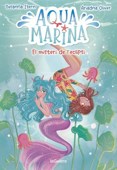 Aqua Marina 2. El misteri de l'eclipsi | 9788424669416 | Isern, Susanna | Llibreria Sendak