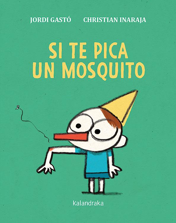 Si te pica un mosquito | 9788413430034 | Gastó, Jordi | Llibreria Sendak