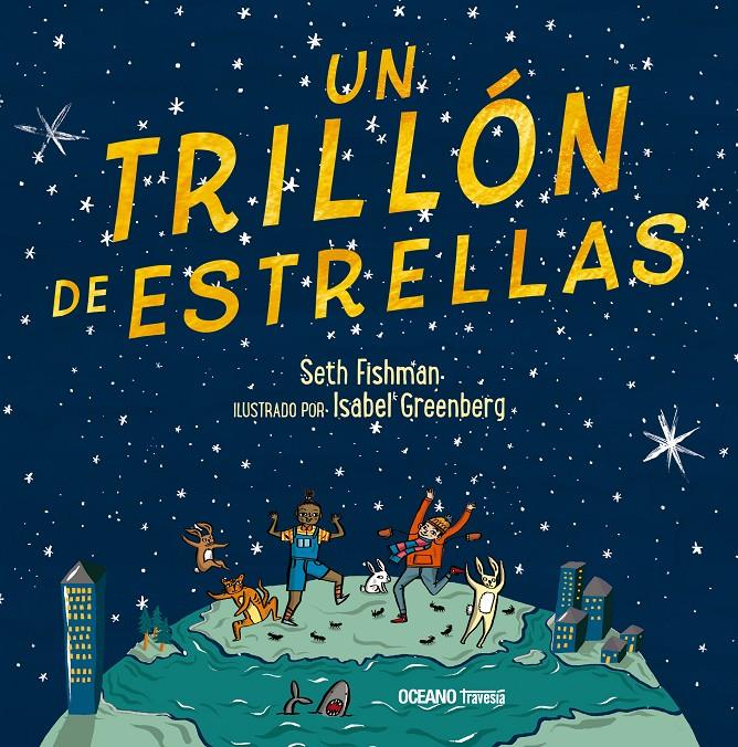 Un trillón de estrellas | 9786075570754 | Fishman, Seth | Llibreria Sendak