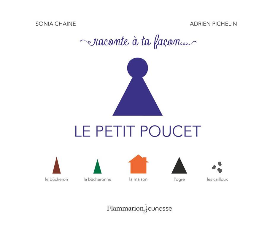 Raconte à ta façon... Le Petit Poucet | 9782081441897 | Chaine, Sonia / Pichelin, Adrien | Librería Sendak