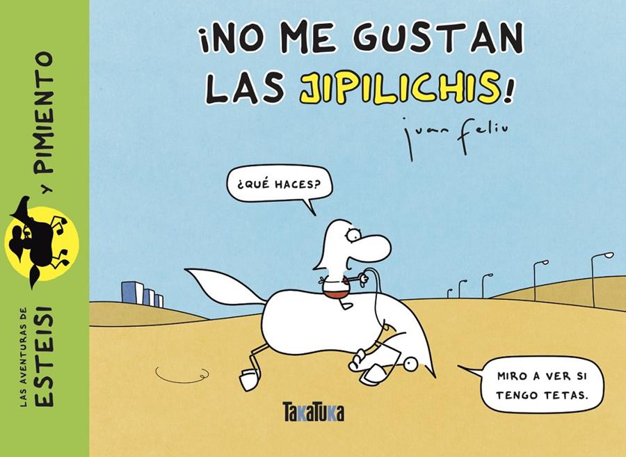¡No me gustan las jipilichis! | 9788418821479 | Feliu Sastre, Juan | Librería Sendak