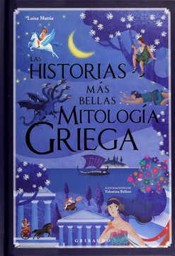 Las historias más bellas de la mitología griega | 9788417127015 | Mattia, Luisa | Llibreria Sendak