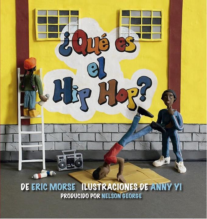 ¿Qué es el hip hop? | 9788494741890 | Morse, Eric/Yi, Anny | Librería Sendak