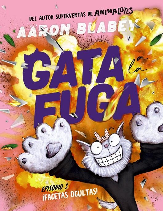 Gata a la fuga. Episodio 3: ¡Facetas ocultas! | 9788414339039 | Blabey, Aaron | Llibreria Sendak