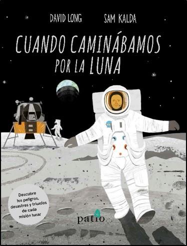 Cuando caminábamos por la luna | 9788417622558 | Long, David | Librería Sendak
