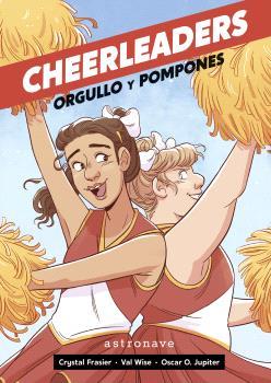 Cheerleaders, orgullo y pompones | 9788467949148 | FRASIER, CRYSTAL / WISE, VA L/ O. JUPITER, ÓSCAR | Llibreria Sendak