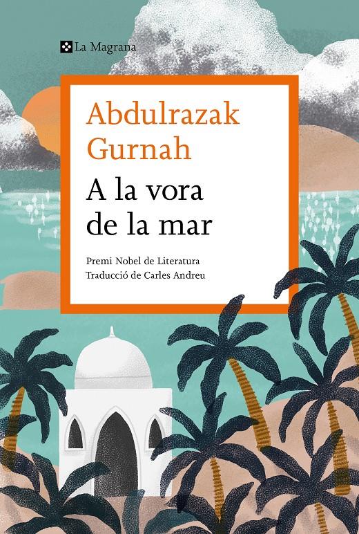 A la vora de la mar | 9788419013033 | Gurnah, Abdulrazak | Librería Sendak