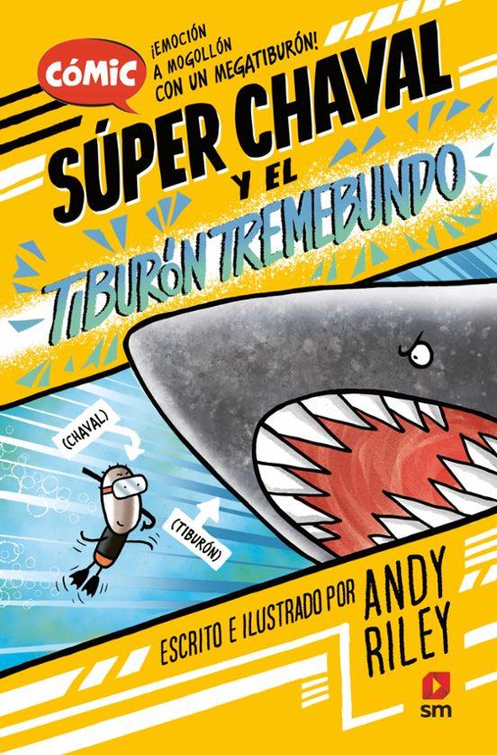 Super Chaval 3. El tiburón tremebundo | 9788411823937 | Riley, Andy | Llibreria Sendak