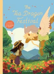 The Tea Dragon Festival | 9781620106556 | O'Neill, Katie | Librería Sendak