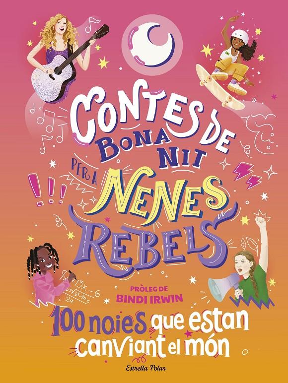 Contes de bona nit per a nenes rebels. 100 noies que estan canviant el món | 9788413894621 | Favilli, Elena | Llibreria Sendak