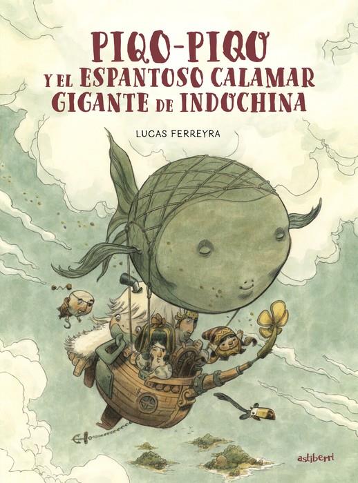 Piqo-Piqo y el espantoso calamar gigante de Indochina | 9788418909801 | Ferreyra, Lucas | Llibreria Sendak