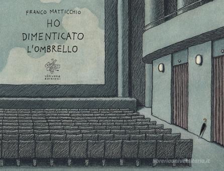 Ho dimenticato l'ombrello | 9788894394238 | Matticchio, Franco | Librería Sendak