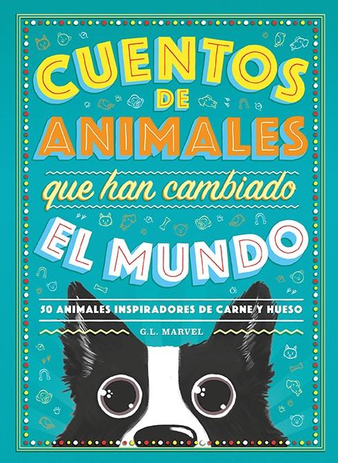 Cuentos de animales que han cambiado el mundo | 9788417128944 | Marvel, G.L. | Llibreria Sendak