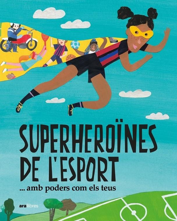 Superheroïnes de l'esport...amb poders com els teus | 9788418928475 | Bonals i Ruiz, Laia/Carreras i Massana, Marta/Condis Edo, Elena/De Diego Ferrer, Elena/Fernández Vid | Llibreria Sendak