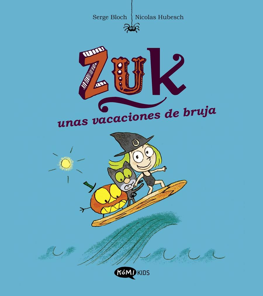 Zuk 1 - Unas vacaciones de bruja | 9788419183309 | Bloch, Serge / Hubesch, Nicolas | Llibreria Sendak