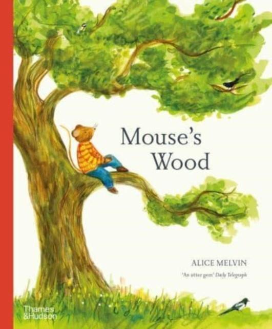 Mouse's Wood : A Year in Nature | 9780500660171 | MELVIN, ALICE | Llibreria Sendak