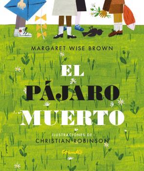 EL PÁJARO MUERTO | 9788484705727 | WISE BROWN, MARGARET | Librería Sendak